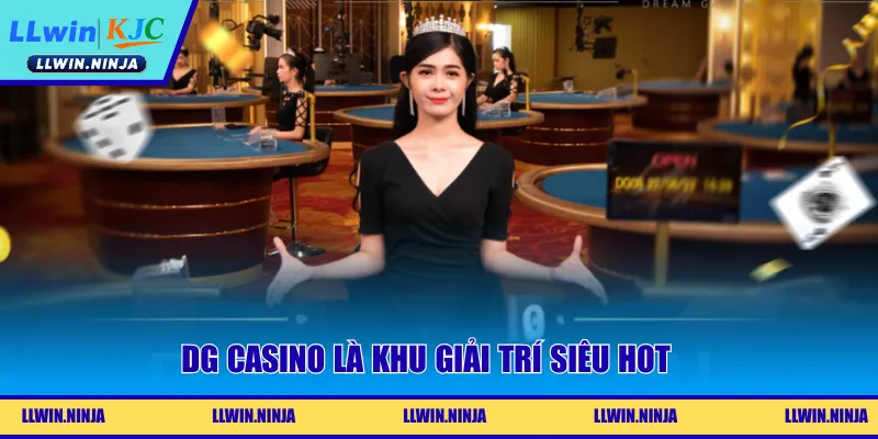 DG Casino là khu giải trí siêu hot