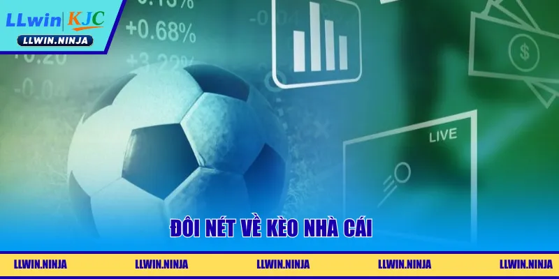 Đôi nét về Kèo Nhà Cái