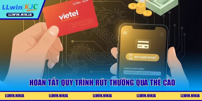 Hoàn tất quy trình rút thưởng qua thẻ cào