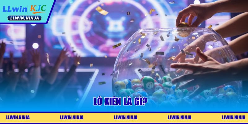 Lô xiên là gì?
