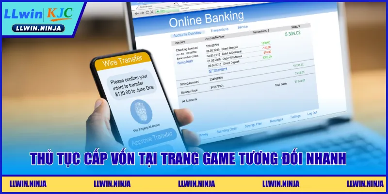 Thủ tục cấp vốn tại trang game tương đối nhanh