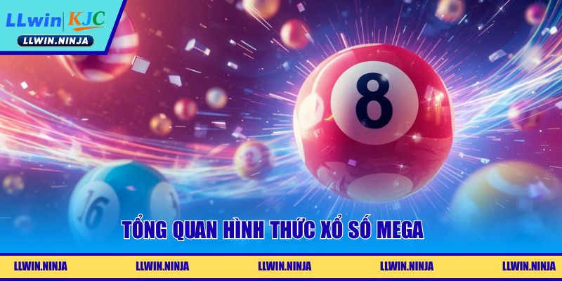 Tổng quan hình thức xổ số Mega