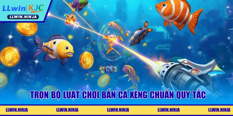 Trọn bộ luật chơi bắn cá xèng chuẩn quy tắc