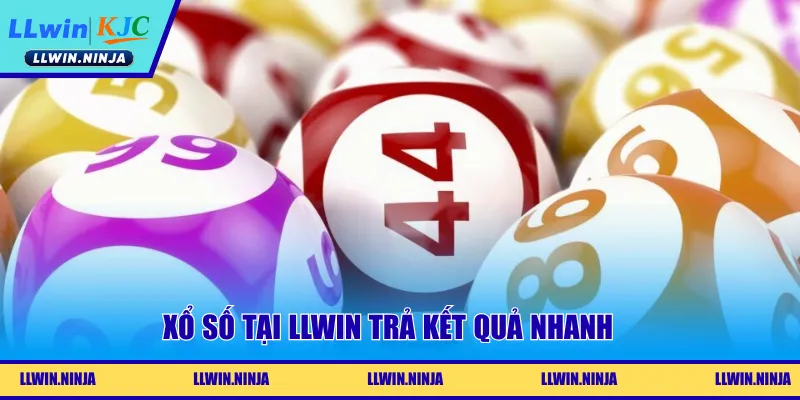 Xổ số tại LLwin trả kết quả nhanh
